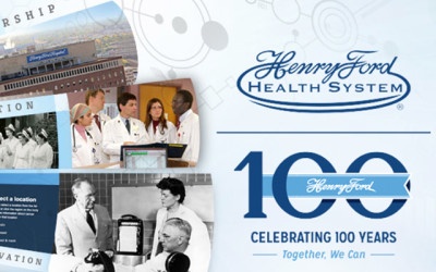 Henry Ford Health System – 100th Anniversary